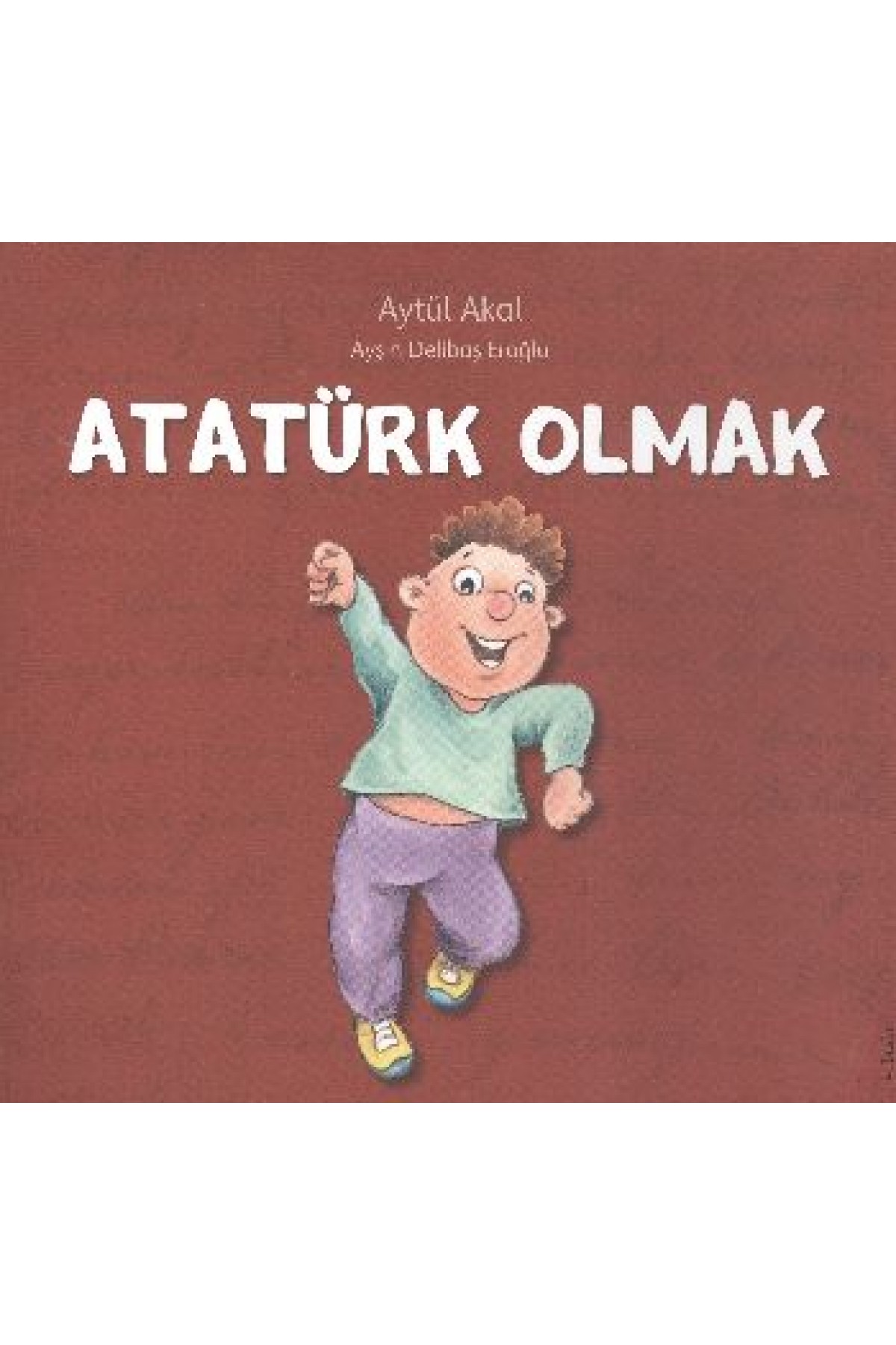 Atatürk Olmak Atatürk Olmak