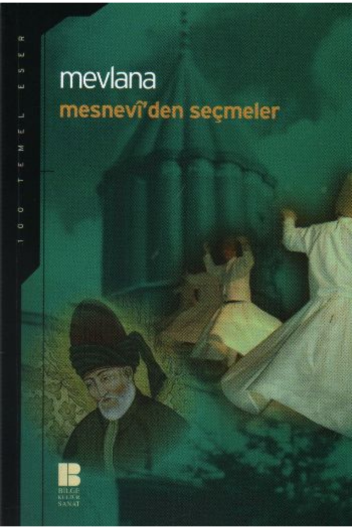 Mesnevi’den Seçmeler Mesnevi’den Seçmeler