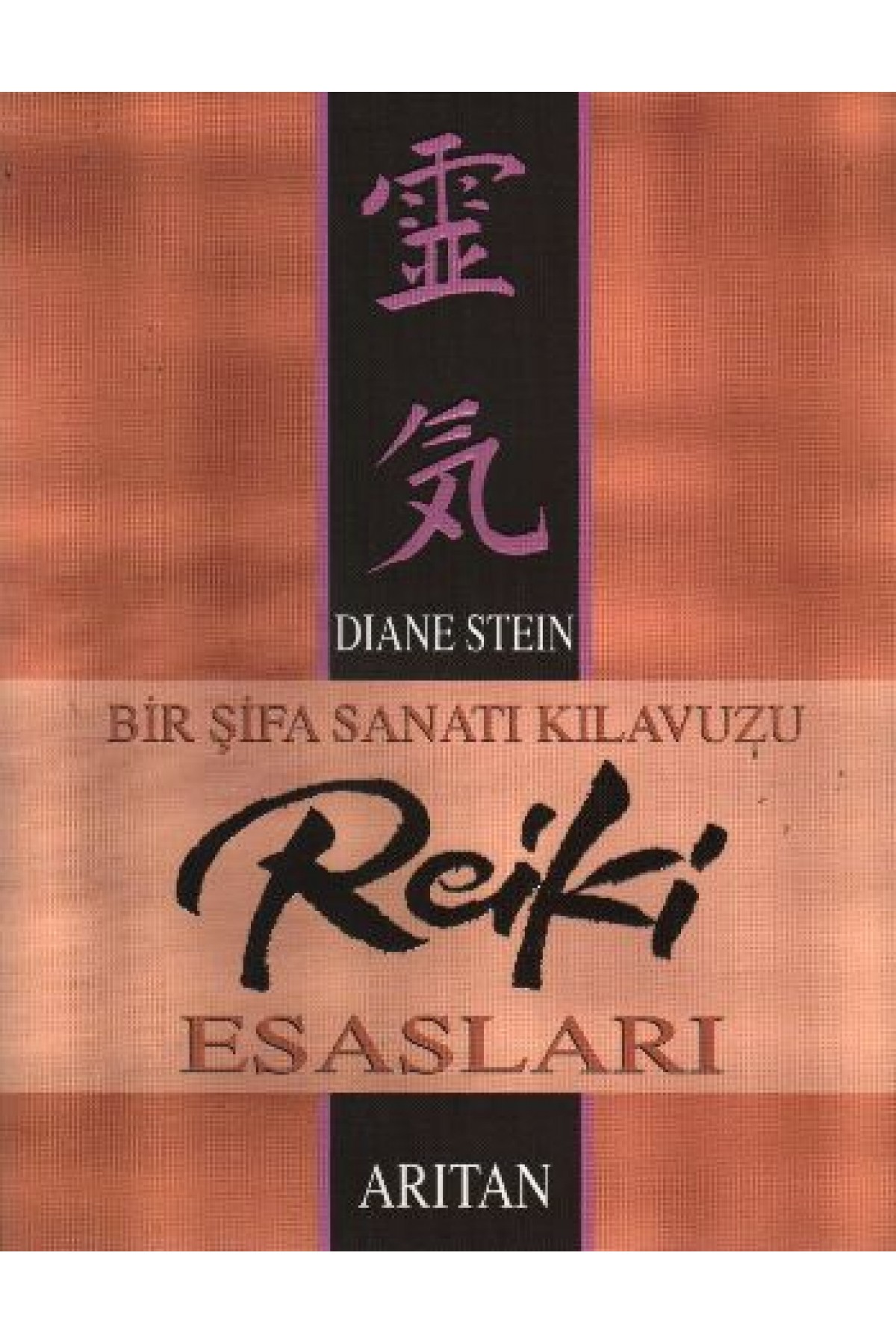 Bir Şifa Sanatı Kılavuzu Reiki Esasları