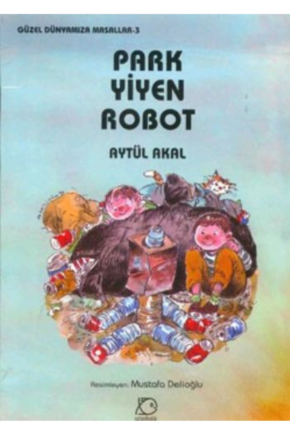 Park Yiyen Robot - Güzel Dünyamıza Masallar 3