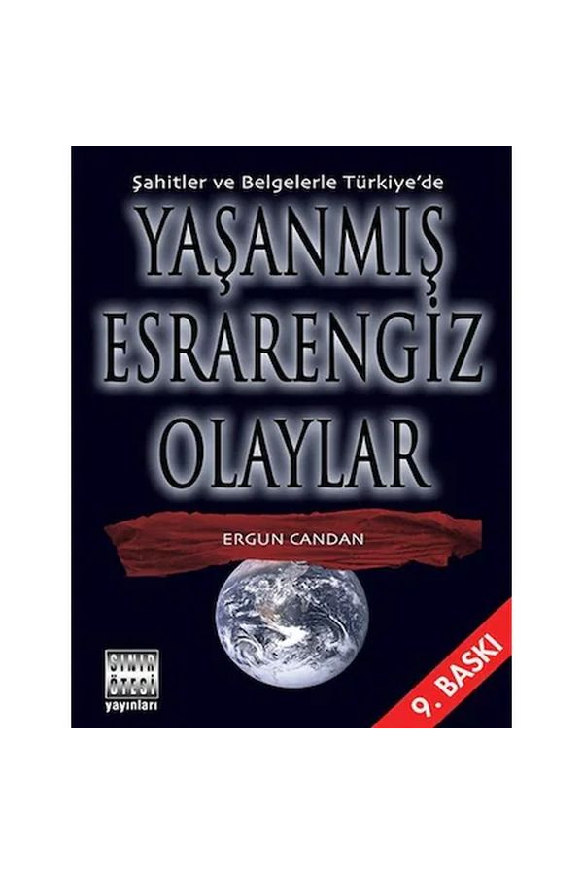 Şahitler ve Belgelerle Türkiye’de Yaşanmış Esrarengiz Olaylar