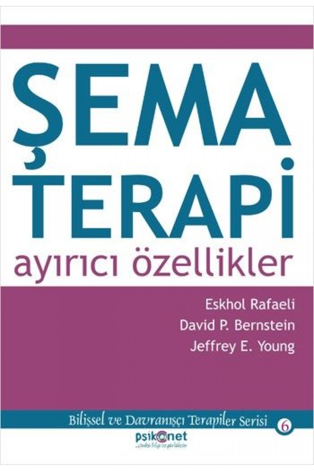 Şema Terapi: Ayırıcı Özellikler Şema Terapi: Ayırıcı Özellikler