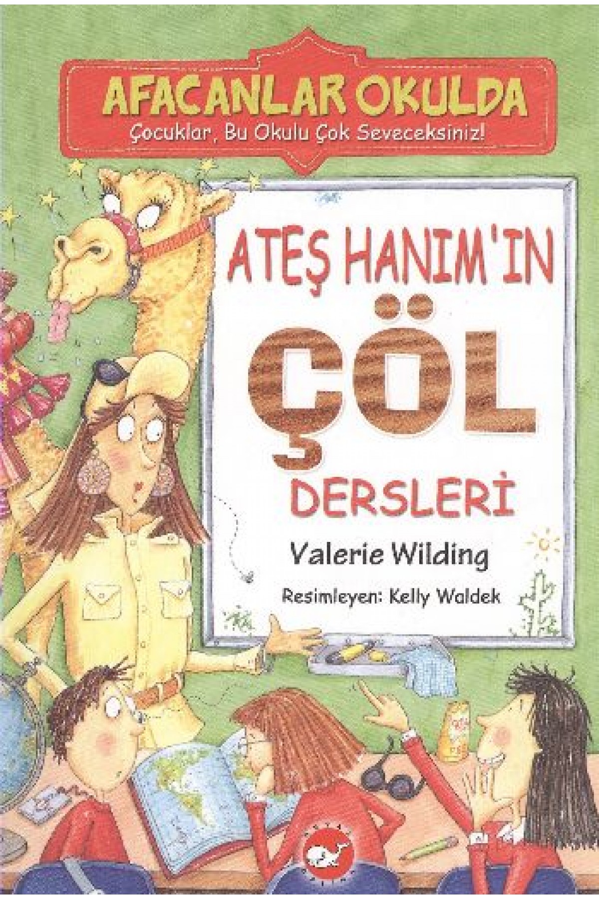 Afacanlar Okulda - Ateş Hanım'ın Çöl Dersleri Afacanlar Okulda - Ateş Hanım'ın Çöl Dersleri