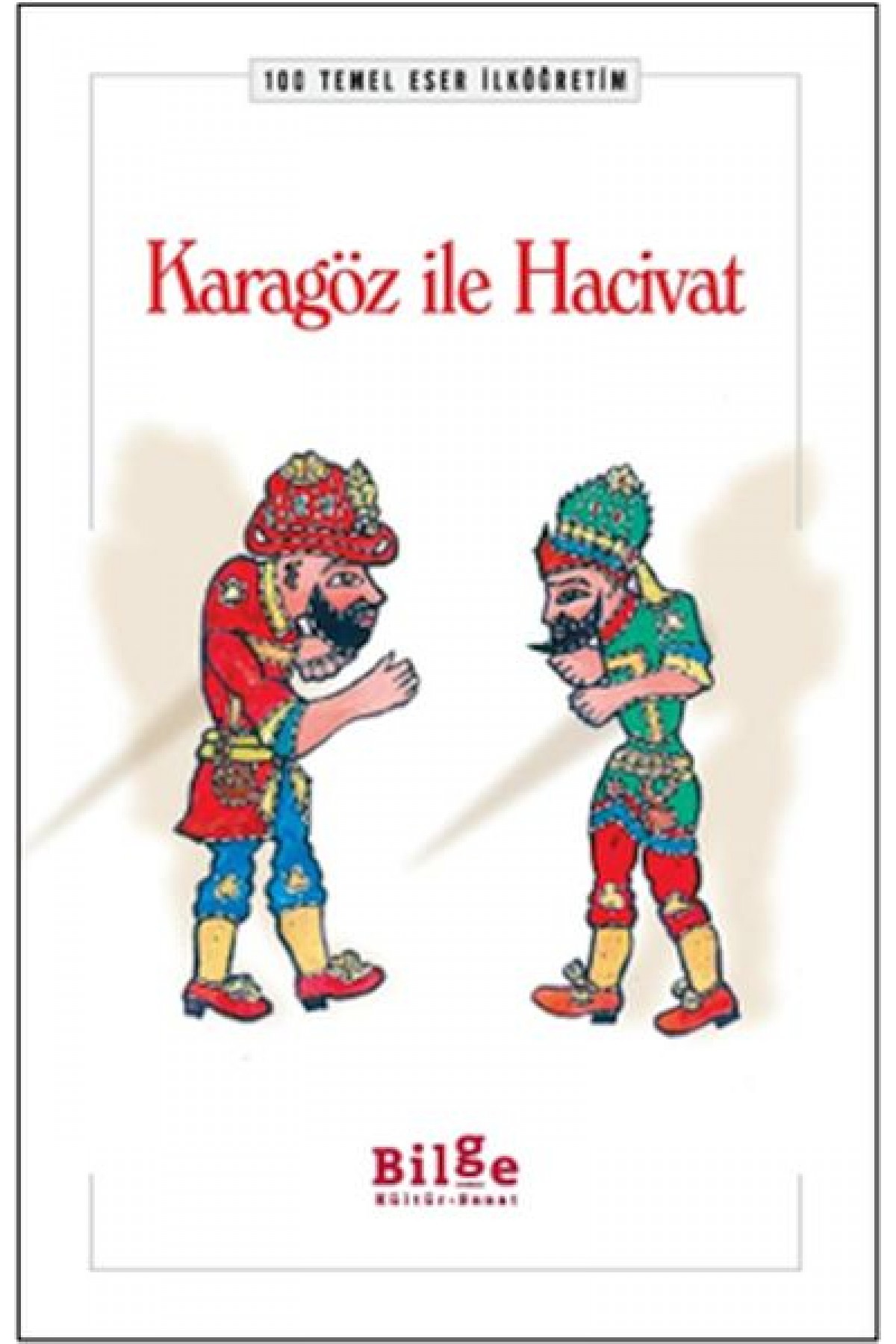 Karagöz ile Hacivat Karagöz ile Hacivat
