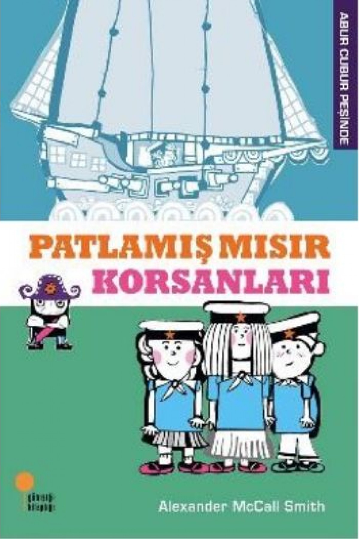 Abur Cubur Peşinde - Patlamış Mısır Korsanları Abur Cubur Peşinde - Patlamış Mısır Korsanları