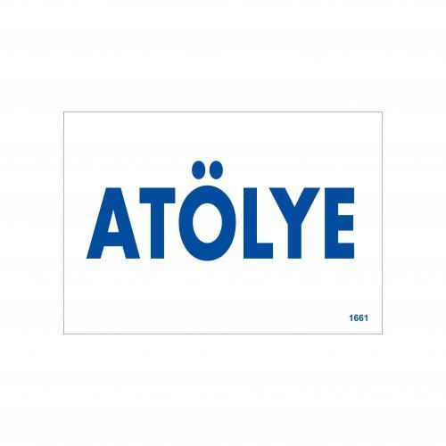 Atölye Uyarı Levhası 17,5x25 KOD:1661 Lisinya202 Atölye Uyarı Levhası 17,5x25 KOD:1661