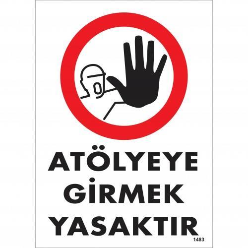 Atölyeye Girmek Yasaktır Uyarı Levhası 25x35 KOD:1483 Lisinya202 Atölyeye Girmek Yasaktır Uyarı Levhası 25x35 KOD:1483