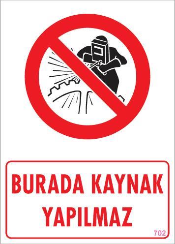 Lisinya202 Burada Kaynak Yapılmaz Uyarı Levhası 25x35 KOD: 702