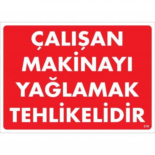 Çalışan Makinayı Yağlamak Tehlikelidir Uyarı Levhası 25x35 No: 216 - Lisinya