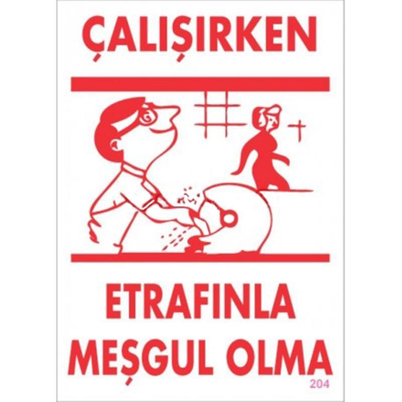 Çalışırken Etrafınla Meşgul Olma Levhası 25x35 KOD:204 - Lisinya Çalışırken Etrafınla Meşgul Olma Levhası 25x35 KOD:204 - Lisinya