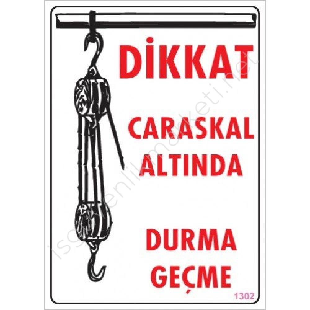 Dikkat Calaskal Altında Durmayın Uyarı Levhası 25x35 KOD:1302 - Lisinya