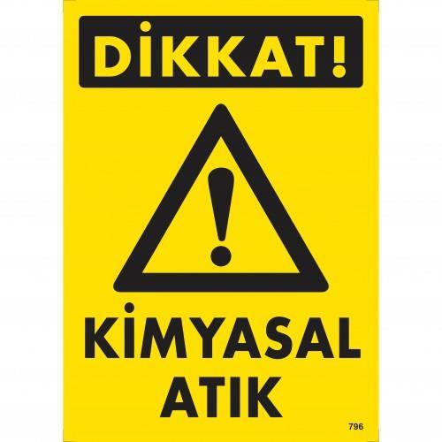 Dikkat Kimyasal Atık Uyarı Levhası 25x35 KOD:796 - Lisinya