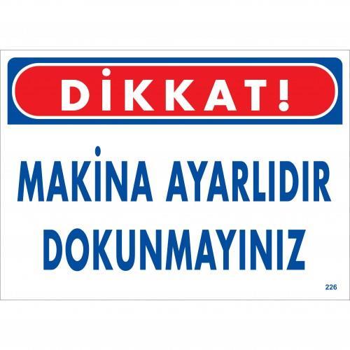 Dikkat Makina Ayarlıdır Dokunmayınız Uyarı Levhası 25x35 KOD:226 - Lisinya