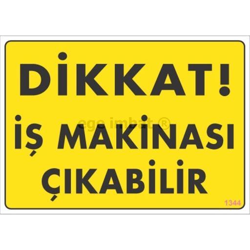Dikkat İş Makinası Çıkabilir Sarı Uyarı Levhası 25x35 KOD:1344 - Lisinya