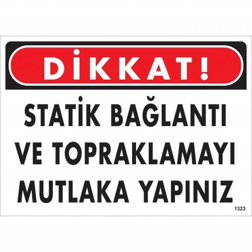 Dikkat Statik Bağlantı Ve Topraklamayı Mutlaka Yapınız Uyarı Levhası 25x35 KOD:1323 - Lisinya
