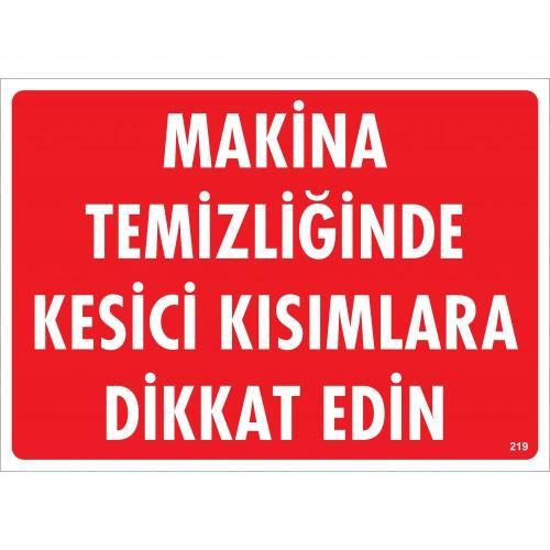 Makine Temizliğinde Kesici Kısımlara Dikkat Edin Uyarı Levhası 25x35 KOD:219 - Lisinya