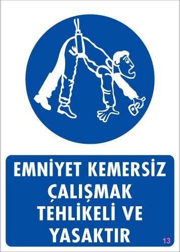 Lisinya202 Emniyet Kemersiz Çalışma Uyar Levhası 25x35 KOD:13