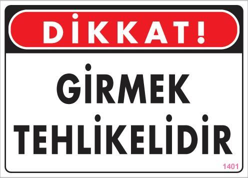 Lisinya202 Girmek Tehlikelidir Uyarı Levhası 25x35 KOD:1401