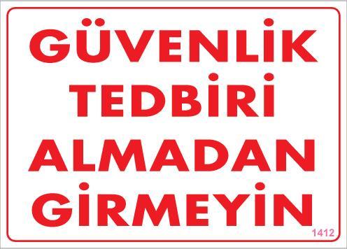 Güvenli Tedbiri Uyarı Levhası 25x35 KOD:1412 - Lisinya