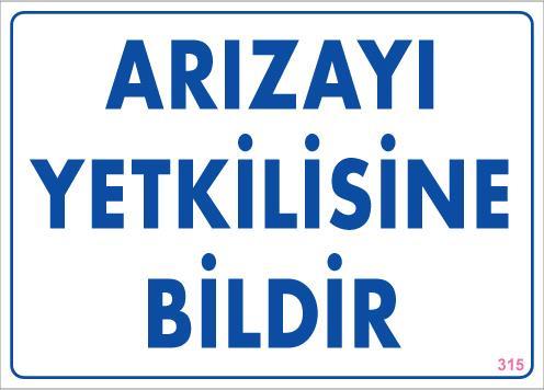 Lisinya202 Arızayı Bildir Uyarı Levhası 25x35 KOD:315
