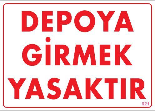Lisinya202 Depoya Girmek Yasaktır Uyarı Levhası 25x35 KOD:621