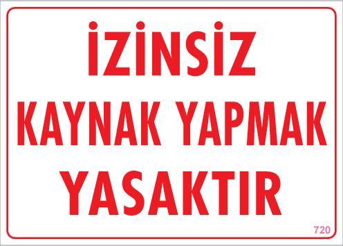 Kaynak Yapmak Yasaktır Uyarı Levhası 25x35 KOD:720 Lisinya202 Kaynak Yapmak Yasaktır Uyarı Levhası 25x35 KOD:720