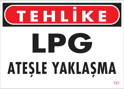 LPG Ateşle Yaklaşma Uyarı Levhası 25x35 KOD:757 Lisinya202 LPG Ateşle Yaklaşma Uyarı Levhası 25x35 KOD:757