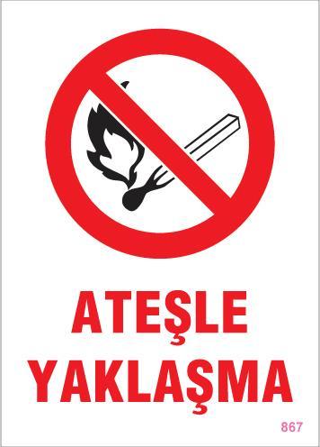 Ateşle Yaklaşma Uyarı Levhası 25x35 KOD:867 Lisinya202 Ateşle Yaklaşma Uyarı Levhası 25x35 KOD:867
