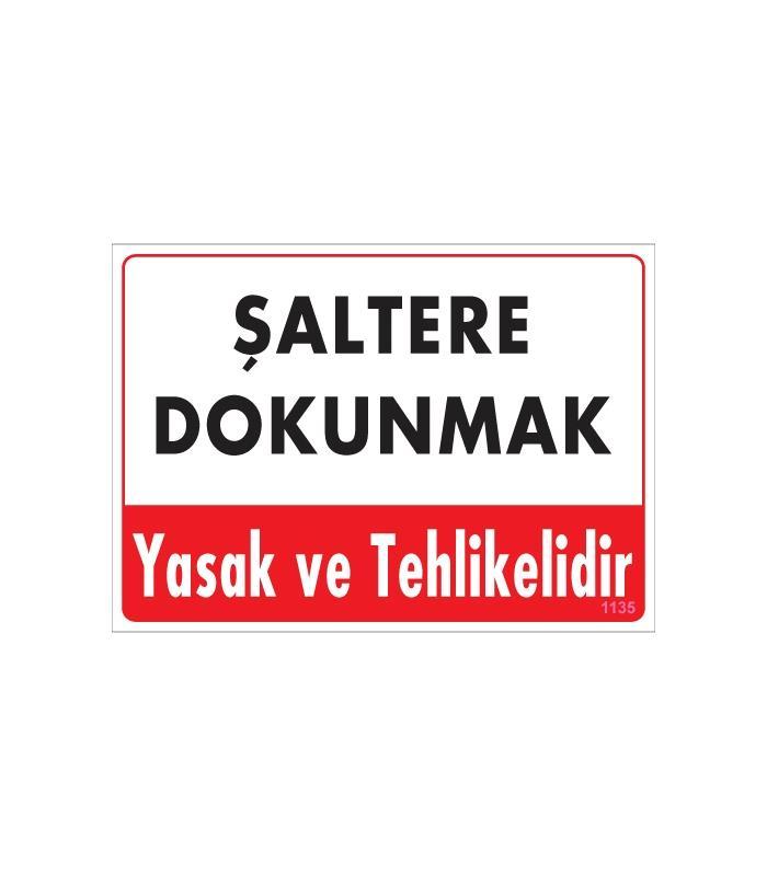 Lisinya202 Şaltere Dokunma Uyarı Levhası 25x35 Kod: 1135