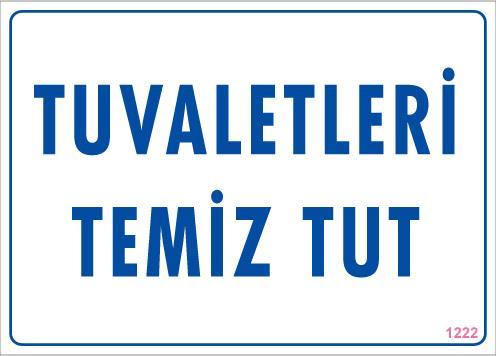 Tuvaletleri Temiz Tut Uyarı Levhası 25x35 KOD: 1222 Lisinya202 Tuvaletleri Temiz Tut Uyarı Levhası 25x35 KOD: 1222