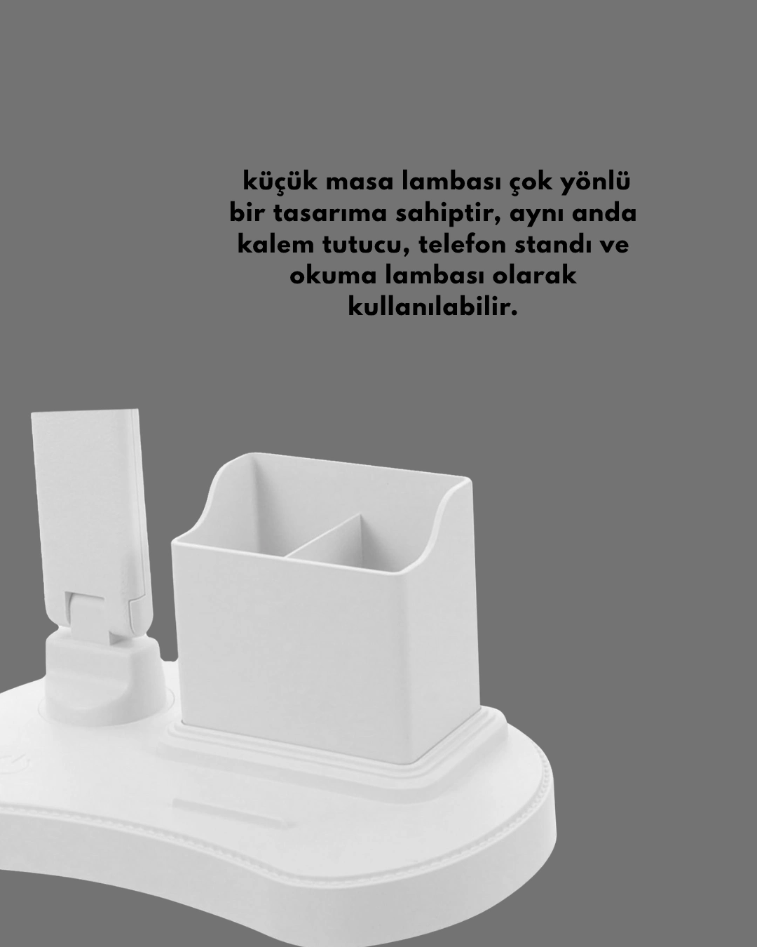 3’ü 1 Arada Çok Amaçlı Masa Lambası | Göz Yormayan Işık, Organizer Tasarım ( Lisinya )