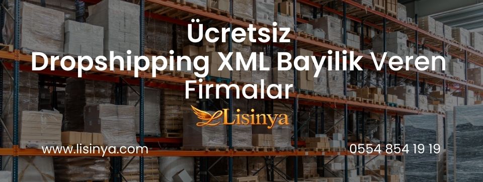 Ücretsiz Dropshipping XML Bayilik Veren Firmalar