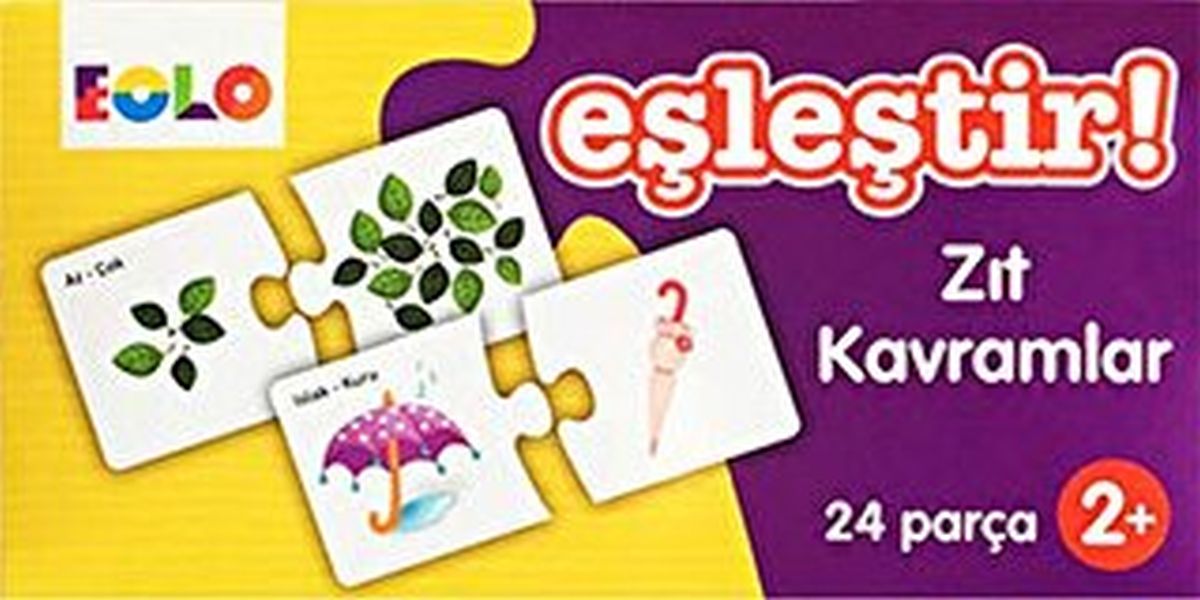 Eşleştir!-Zıt Kavramlar Eşleştir!-Zıt Kavramlar