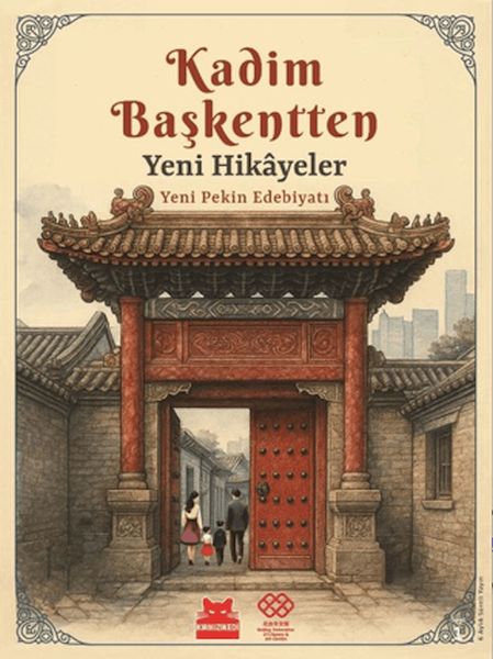 Kadim Başkentten Yeni Hikayeler - Yeni Pekin Edebiyatı 1. Sayı Kadim Başkentten Yeni Hikayeler - Yeni Pekin Edebiyatı 1. Sayı