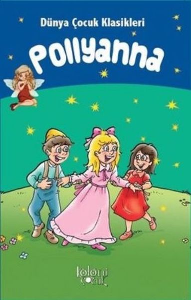 Pollyanna - Dünya Çocuk Klasikleri Pollyanna - Dünya Çocuk Klasikleri