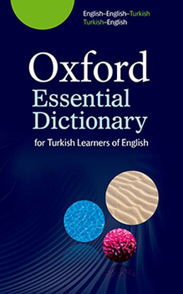 Oxford Essential Dictionary For Turkish Learners Of English Oxford Essential Dictionary English-English-Turkish
