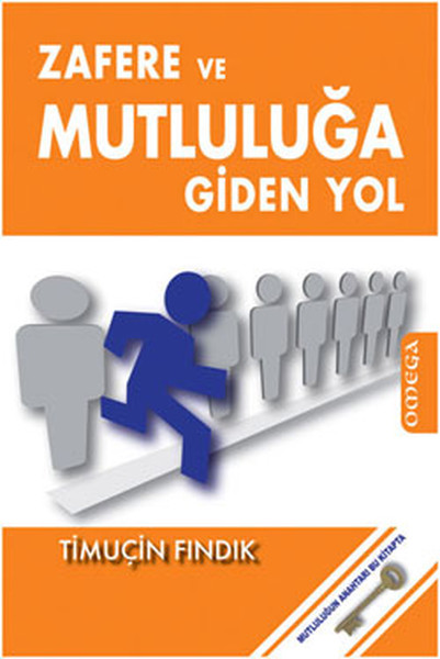 Zafere ve Mutluluğa Giden Yol Zafere ve Mutluluğa Giden Yol