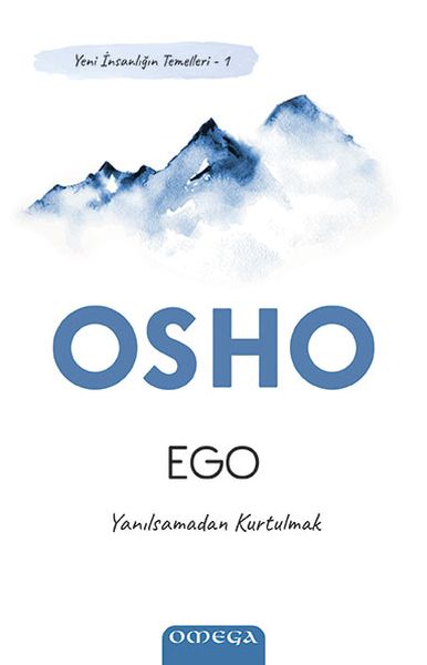 Ego - Yeni İnsanlığın Temelleri 1 - Yanılsamadan Kurtulmak Ego - Yeni İnsanlığın Temelleri 1 - Yanılsamadan Kurtulmak