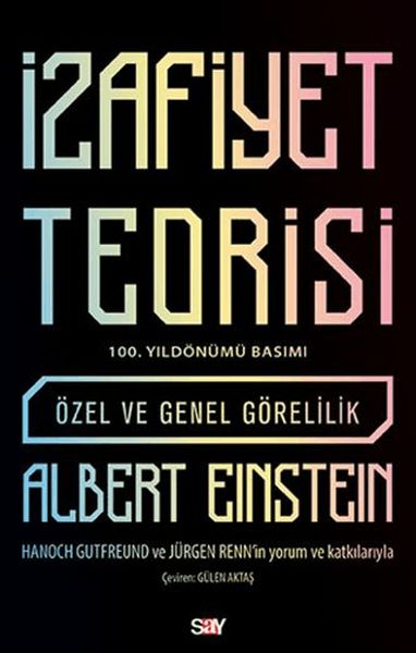 İzafiyet Teorisi Özel ve Genel Görelilik (100. Yıldönümü Basımı)