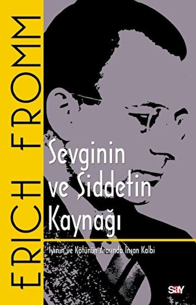 Sevginin ve Şiddetin Kaynağı - İyinin ve Kötünün Arasında İnsan Kalbi Sevginin ve Şiddetin Kaynağı - İyinin ve Kötünün Arasında İnsan Kalbi