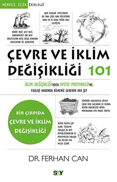Çevre ve İklim Değişikliği 101 İklim Değişikliği'nden Kyoto Protokolu¨'ne Ekoloji Hakkında Bilmeniz Çevre ve İklim Değişikliği 101 İklim Değişikliği'nden Kyoto Protokolu¨'ne Ekoloji Hakkında Bilmeniz