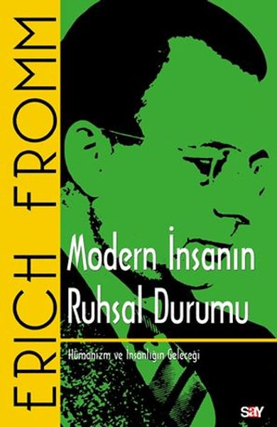 Modern İnsanın Ruhsal Durumu Hümanizm ve İnsanlığın Geleceği Modern İnsanın Ruhsal Durumu Hümanizm ve İnsanlığın Geleceği