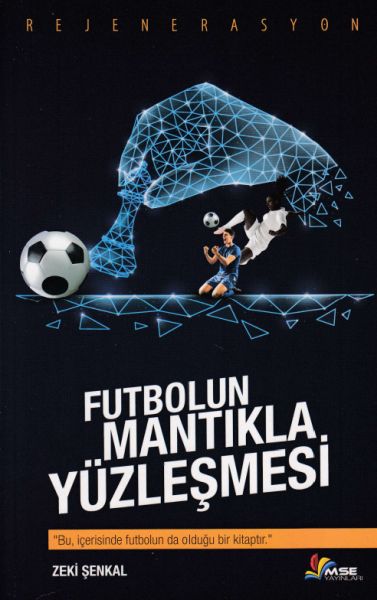 Futbolun Mantıkla Yüzleşmesi Futbolun Mantıkla Yüzleşmesi