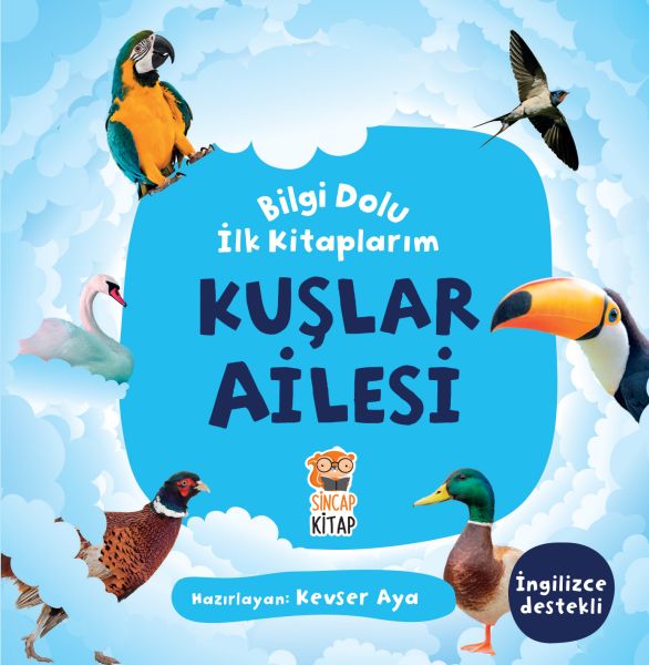 Kuşlar Ailesi - Bilgi Dolu İlk Kitaplarım Kuşlar Ailesi - Bilgi Dolu İlk Kitaplarım
