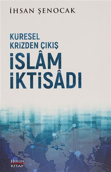 Küresel Krizden Çıkış İslam İktisadı Küresel Krizden Çıkış İslam İktisadı