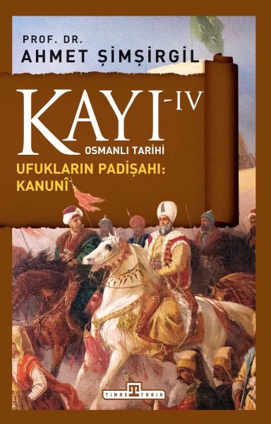 Osmanlı Tarihi Kayı 4 - Ufukların Padişahı Kanuni