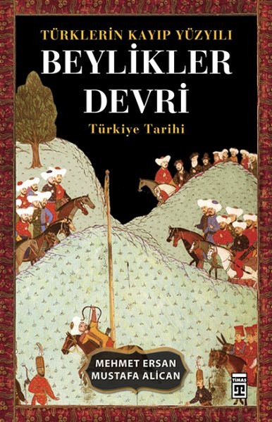 Türklerin Kayıp Yüzyılı Beylikler Devri Türklerin Kayıp Yüzyılı Beylikler Devri