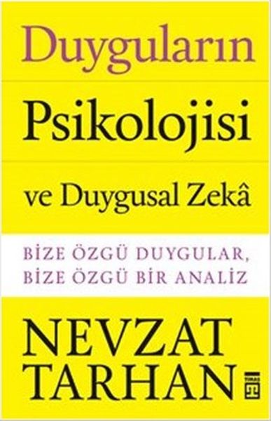 Duyguların Psikolojisi ve Duygusal Zeka Duyguların Psikolojisi ve Duygusal Zeka