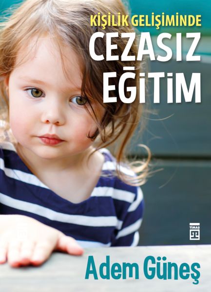 Cezasız Eğitim 1 - Kişilik Gelişiminde Cezasız Eğitim 1 - Kişilik Gelişiminde