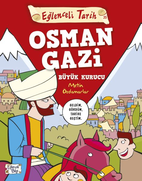 Eğlenceli Tarih - Osman Gazi Büyük Kurucu Eğlenceli Tarih - Osman Gazi Büyük Kurucu